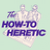 How-To Heretic's avatar How-To Heretic's avatar