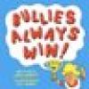 Bullies Always Win!'s avatar Bullies Always Win!'s avatar